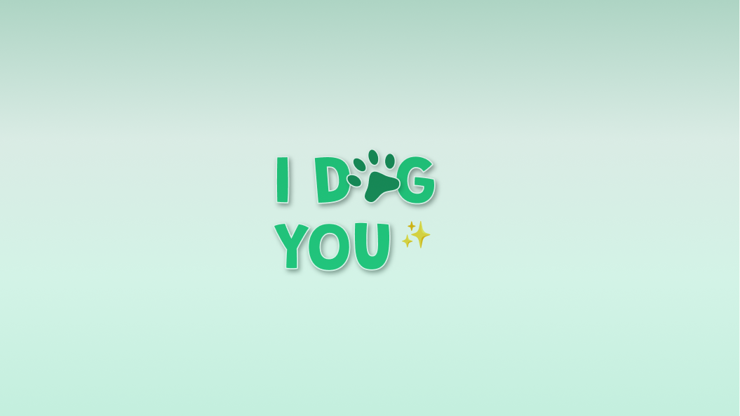 I Dog You